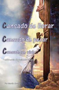Cansado de llorar, cansado de pecar, cansado de vivir