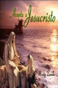 Acepta a Jesucristo