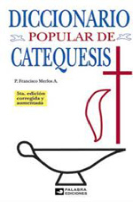 Diccionario popular de catequesis Diccionario popular de catequesis
