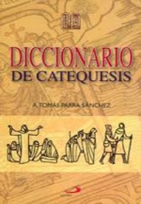 Diccionario de catequesis Diccionario de catequesis