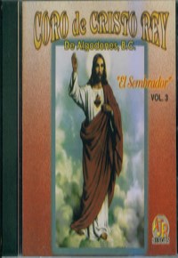 El Sembrador  Coro de Cristo Rey