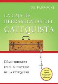 La Caja de Herramientas del Catequista La Caja de Herramientas del Catequista