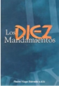 Los diez mandamientos Hugo Estrada Los diez mandamientos Hugo Estrada