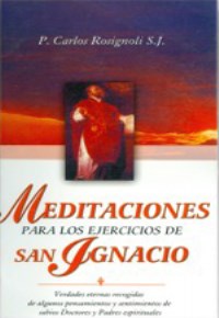 Meditaciones para los ejercicios de San Ignacio