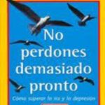 No perdones demasiado pronto