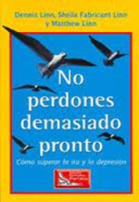 No perdones demasiado pronto