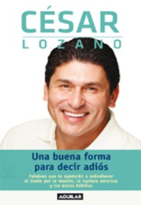 Una buena forma para decir adios. Cesar Lozano