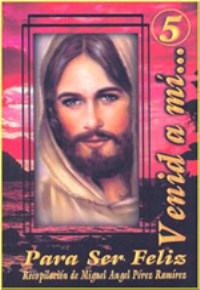 Venid a mi para ser feliz