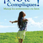 ¡No te compliques! Maneja los sentimientos a tu favor