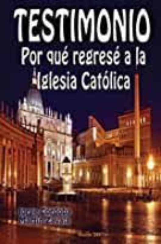 ¿Por qué regresé a la Iglesia Católica?