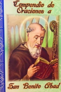 Compendio de oraciones a san Benito Abad