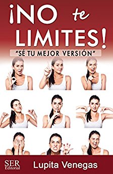 ¡No te limites! Sé tú mejor versión ¡No te limites! Sé tú mejor versión