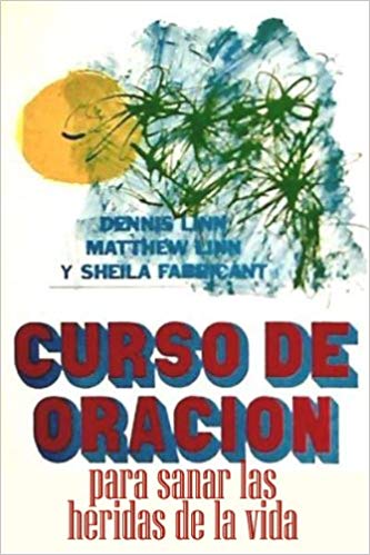 Curso de Oracion para sanar las heridas de  la vida