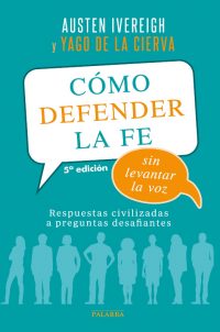 Como defender la fe sin levantar la voz