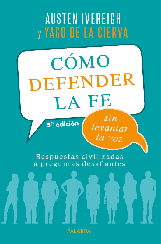 Como defender la fe sin levantar la voz Como defender la fe sin levantar la voz