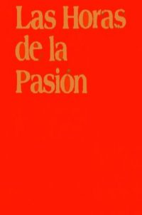 Las horas de la pasión