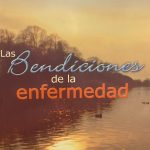 Las Bendiciones de la enfermedad