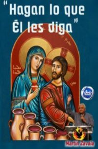 Hagan lo que Él les diga