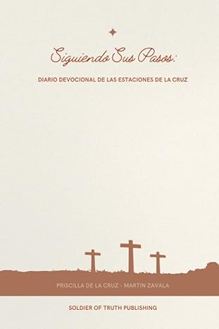 Siguiendo sus Pasos: Diario devocional para el Viacrucis