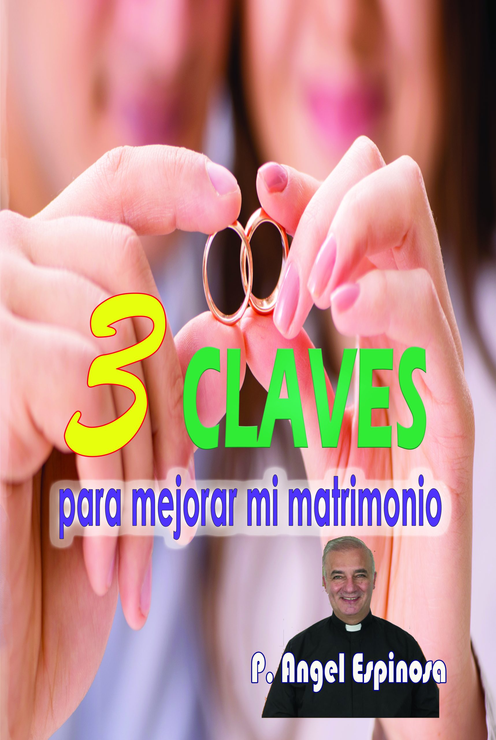 3 Claves para mejorar mi matrimonio
